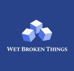 Wet Broken Things